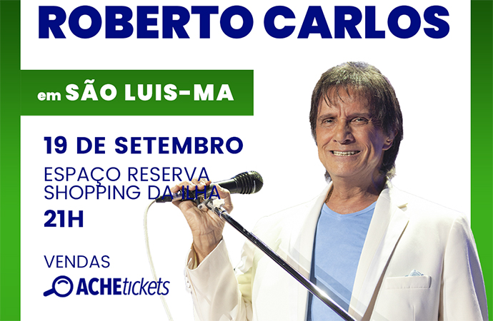 SEEB-MA oferece meia entrada para show de Roberto Carlos